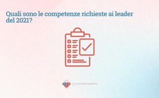 Quali Sono Le Competenze Richieste Ai Leader Del 2021