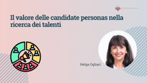 Il valore delle candidate personas nella ricerca dei talenti